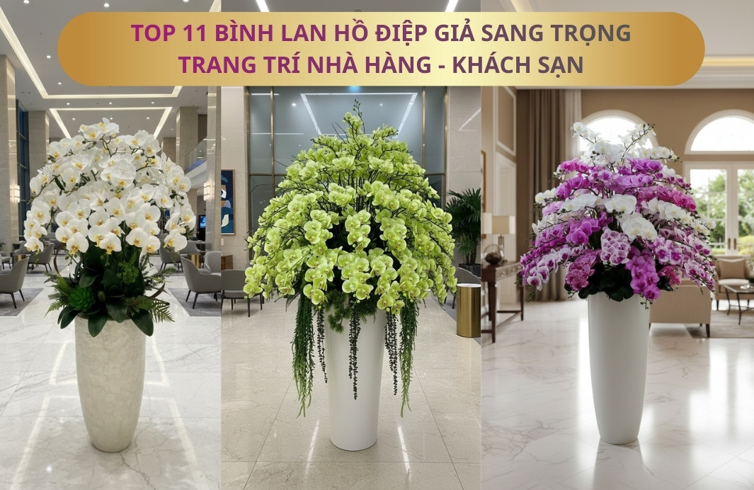 Top bình lan hồ điệp giả trang trí nhà hàng - khách sạn